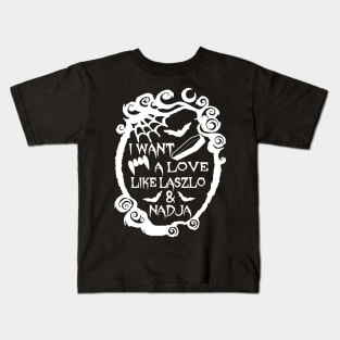 Love Like Laszlo and Nadja Kids T-Shirt